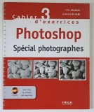 CAHIER D'EXERCICES 3 , PHOTOSHOP , SPECIAL PHOTOGRAPHES by CYRIL BRUNEANU , BERNARD RICHEBE , 2008 , CD*