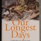 Sandra Koa Wing (ed.) - Our Longest Days. A People&#039;s History of WW2