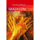 Im&aacute;dkozni: Szomjas v&aacute;gyakoz&aacute;s - Bernhard Meuser