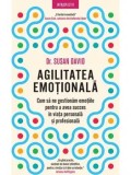 Cumpara ieftin Agilitatea emotionala. Cum sa ne gestionam emotiile pentru a avea succes in viata personala si profesionala/Susan David