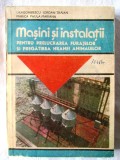 MASINI SI INSTALATII PENTRU PRELUCRAREA FURAJELOR SI PREGATIREA HRANEI ANIMALELOR, Dragomirescu, Marica, 1987