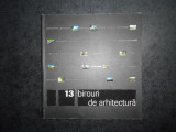 13 BIROURI DE ARHITECTURA. ARHITECTURI VAZUTE PRIN IGLOO (2008)