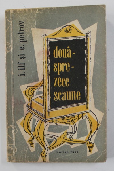 DOUASPREZECE SCAUNE de I.ILF si E . PETROV , 1957