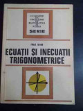 Ecuatii Si Inecuatii Trigonometrice - Fanica Turtoiu ,544263, Tehnica