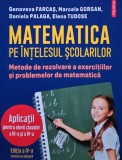 Matematica pe intelesul scolarilor - 2022 - Genoveva Farcas (XE248)