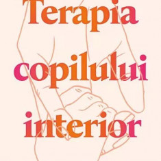 Robert Jackman - Terapia copilului interior. Vindeca-ti traumele emotionale