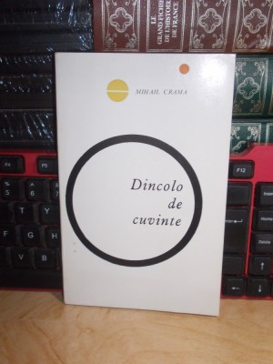 MIHAIL GRAMA - DINCOLO DE CUVINTE ( VERSURI ) , ED. 1-A , 1967 foto