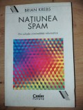 Natiunea spam Din culisele criminalitatii informatice- Brian Krebs