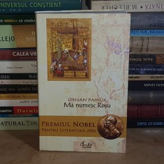 ORHAN PAMUK - MA NUMESC ROSU ( ROMAN ) , 2006 *