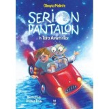 Serion Pantalon &icirc;n Țara Amintirilor - Olimpia Melinte