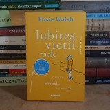 ROSIE WALSH - IUBIREA VIETII MELE ( ROMAN ) , 2022 *
