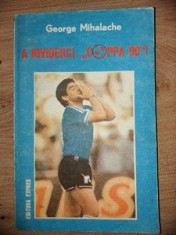 A rividerci... &bdquo;Coppa 90&rdquo;! - George Mihalache