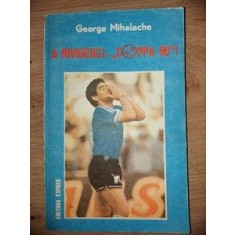 A rividerci... &bdquo;Coppa 90&rdquo;! - George Mihalache