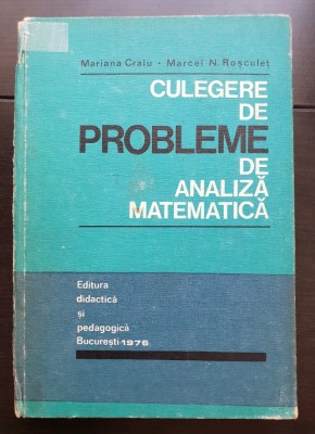 Culegere de probleme de analiză matematică - Mariana Craiu, Marcel N. Roșculeț foto