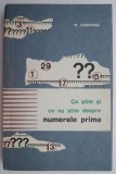 Ce stim si ce nu stim despre numerele prime - W. Sierpinski - Carte beletristica