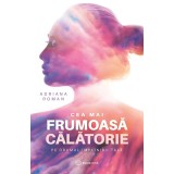 Cea mai frumoasa calatorie - Editura Bookzone
