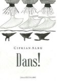 Dans! - Ciprian Albu - LibHumanitas
