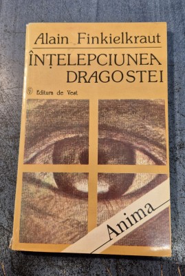 Intelepciunea dragostei Alain Finkielkraut foto