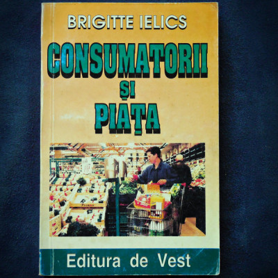 CONSUMATORII SI PIATA - MRIGITTE IELICS foto