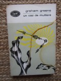 GRAHAM GREENE - UN CAZ DE MUTILARE COLECTIA BPT