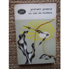 GRAHAM GREENE - UN CAZ DE MUTILARE COLECTIA BPT