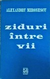 Ziduri intre vii - Alexandru Mironescu, Roman, Beletristica, 349 pagini, 1995