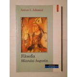 Anton I. Adămuț - Filosofia Sf&acirc;ntului Augustin