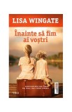 &Icirc;nainte să fim ai voștri - Paperback brosat - Lisa Wingate - Trei