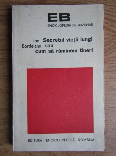 Ion Bordeianu - Secretul vietii lungi sau cum sa raminem tineri