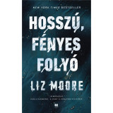 Hossz&uacute;, f&eacute;nyes foly&oacute; - Liz Moore