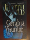 Corabia visurilor- Judith Gould