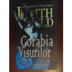 Corabia visurilor- Judith Gould