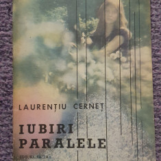 Iubiri paralele, Laurentiu Cernet, Ed Facla 1987, 210 pag