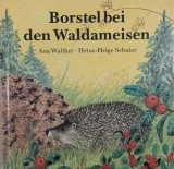 Borstel bei den Waldameisen - Ana Walther, Heinz-Helge Schulze
