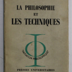 LA PHILOSOPHIE ET LES TECHNIQUES par JEAN - MARIE AUZIAS , 1965