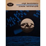 Virgil Teodorescu - Poezie neintrerupta (Editia: 1976)