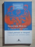 Francoise Dolto; Ines Angelino - C&acirc;nd părinții se despart. Cum să prevenim suferințele copiilor