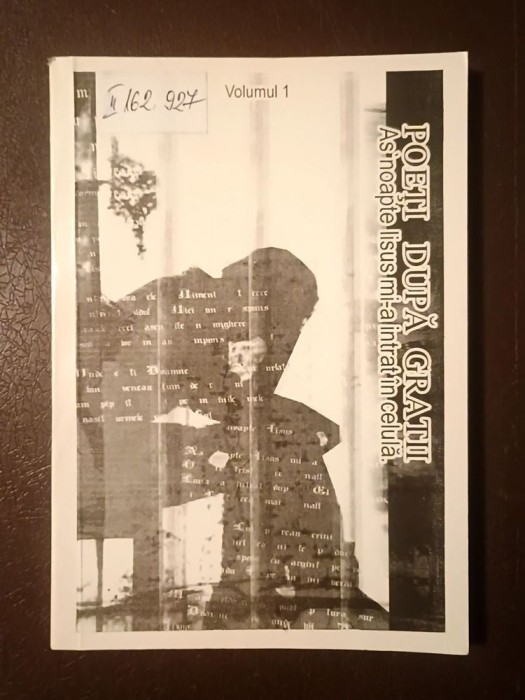 Cezarina Bărzoi (ed.) et al. - Poeți după gratii - As&#039; noapte Iisus mi-a intrat &icirc;n celulă (vol. 1 / I)