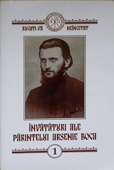 INVATATURI ALE PARINTELUI ARSENIE BOCA 1-TIPARITA CU BINECUVANTAREA PREASFINTITULUI PARINTE GURIE, EPISCOPUL DEV