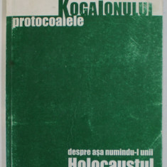 PROTOCOALELE KogaIonului.Despre asa numindu-l unii HOLOCAUSTUL DIN ROMANIA 2004