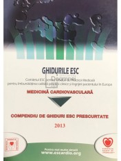 Carmen Ginghina (coord.) - Compendiu de ghiduri ESC prescurtate - Medicina cardiovasculara (Editia: 2013) foto