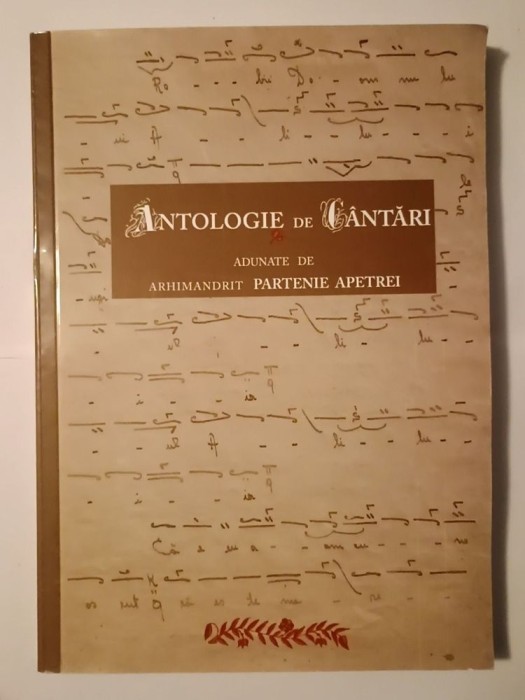 Antologie de c&acirc;ntări adunate de Arhimandrit Partenie Apetrei (2009)