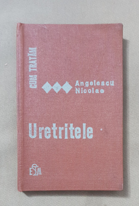 Cum tratăm uretritele - Angelescu Nicolae