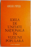 Ideea de unitate nationala in viziune populara &ndash; Aurelian I. Popescu