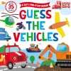 Guess the Vehicle: A Lift-The-Flap Book
