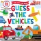 Guess the Vehicle: A Lift-The-Flap Book