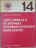 ARTA-MORALA IN ISTORIA GANDIRII ESTETICE ROMANESTI-COORDONATOR STIINTIFIC: DUMITRU MATEI