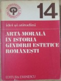 ARTA-MORALA IN ISTORIA GANDIRII ESTETICE ROMANESTI-COORDONATOR STIINTIFIC: DUMITRU MATEI