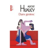 Dans grotesc (editie de buzunar) - Aldous Huxley