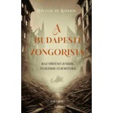 A budapesti zongorista - Igaz t&ouml;rt&eacute;net zen&eacute;ről, t&uacute;l&eacute;l&eacute;sről &eacute;s rem&eacute;nyről - Roxanne De Bastion